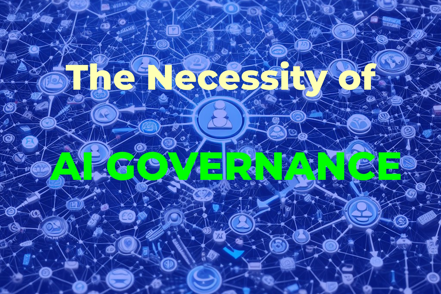 The Necessity of AI Governance